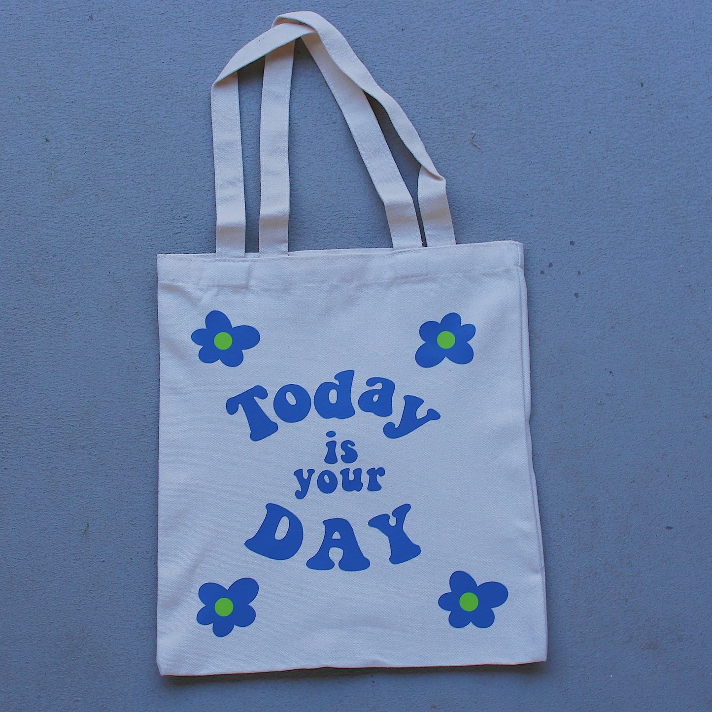 Today is Your Day Tote - Blue