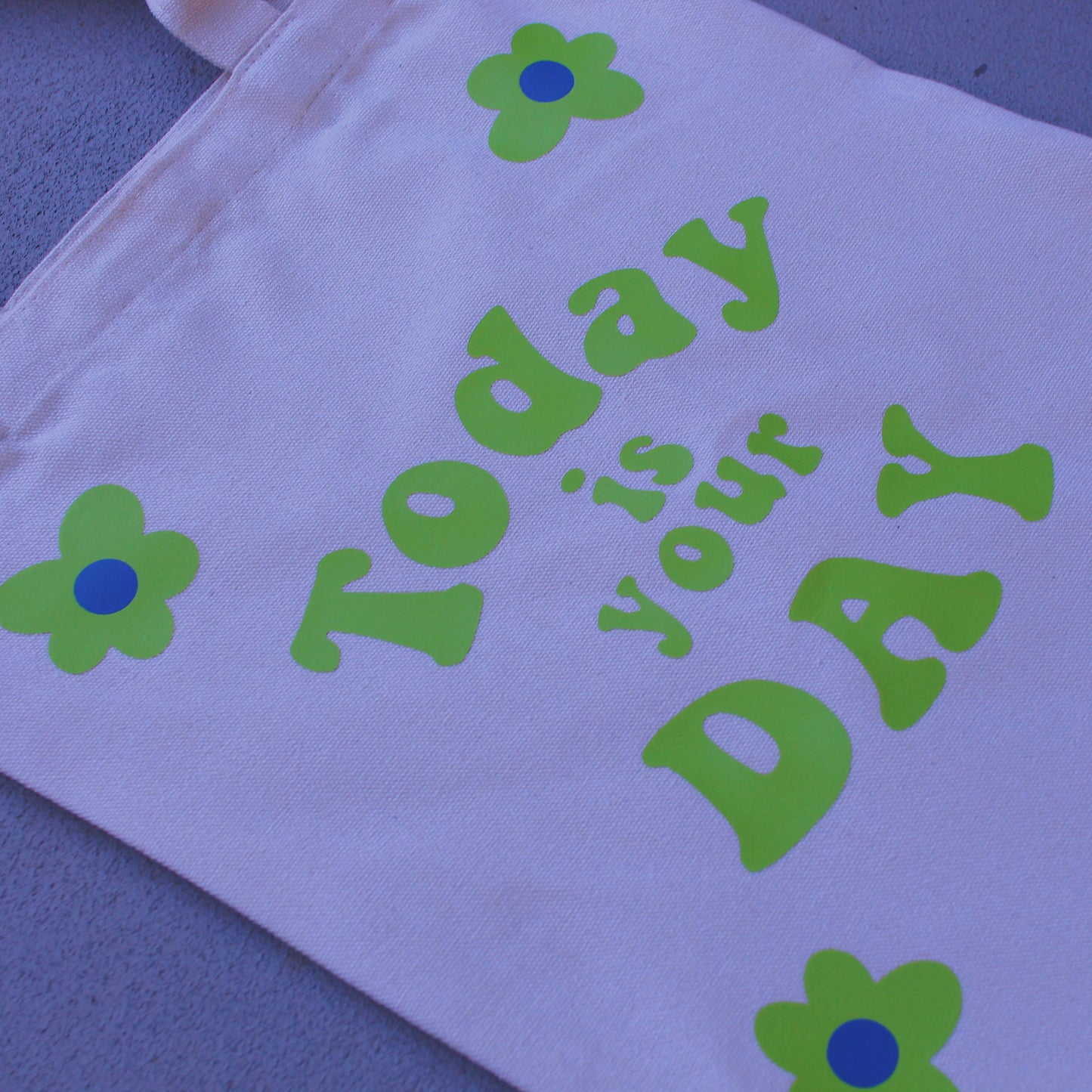 Today is your day Tote- Green